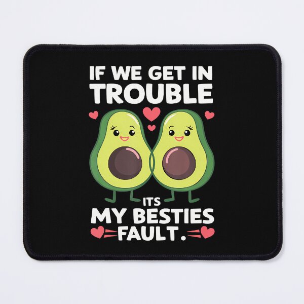 Item preview, If We Get In Trouble It'S My Besties Fault Avocado designed and sold by AlyceLynne.