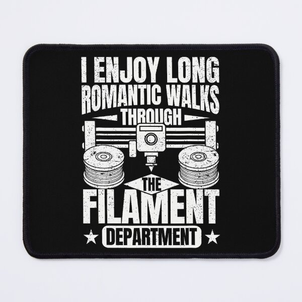 Item preview, I Enjoy Long Romantic Walks Filament Department 3D Printing designed and sold by FloraVenita.