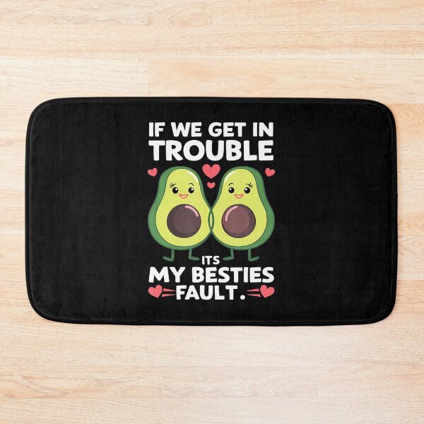 Item preview, If We Get In Trouble It'S My Besties Fault Avocado designed and sold by AlyceLynne.