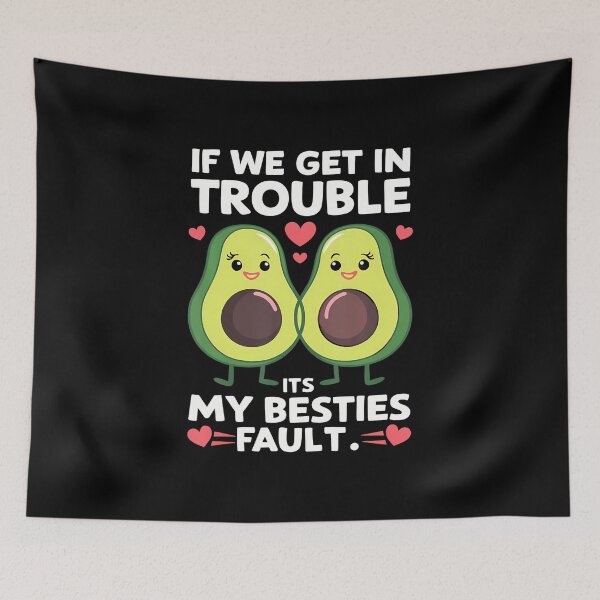 Item preview, If We Get In Trouble It'S My Besties Fault Avocado designed and sold by AlyceLynne.