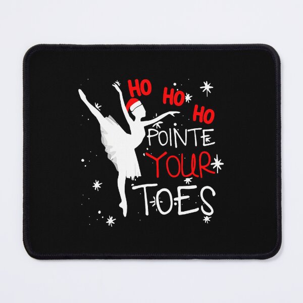 Item preview, Ho Ho Ho Pointe Your Toes Ballerina Christmas Ballet Dance designed and sold by AlyceLynne.
