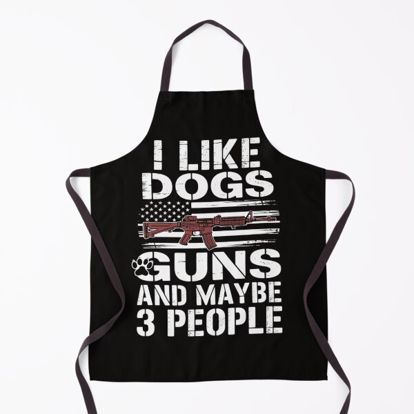 Item preview, I Like Dogs Guns Maybe Three People designed and sold by BotboutiquePre.