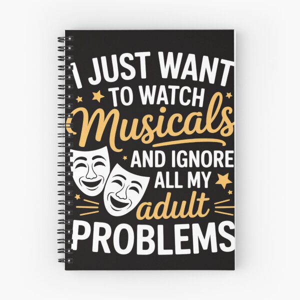 Item preview, I Just Want To Watch Musicals & Ignore All My Adult Problems designed and sold by BotboutiquePre.