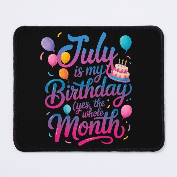 Item preview, July Birthday Month The Whole Month Celebration Tee designed and sold by KristenosNehk.