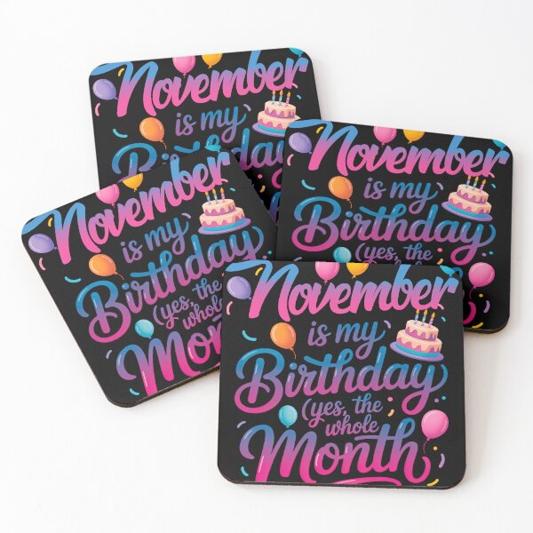 Item preview, November Is My Birthday Month  Whole Month Party Design designed and sold by KristenosNehk.