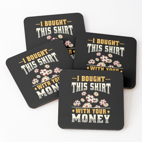 Item preview, I Bought This Shirt With Your Money Poker Tournament Day designed and sold by BeulahJoseph.