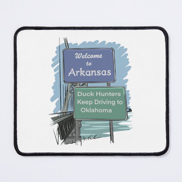 Item preview, Welcome to Arkansas duck hunters keep driving to Oklahoma designed and sold by Michael Garber.