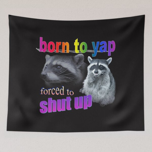 Item preview, Born To Yap Forced To Shut Up Raccoon Word Art designed and sold by MaritzaVande.