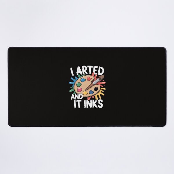 Item preview, Art Fan Pun Humour I Arted And It Inks Gift Idea designed and sold by portcrysral.