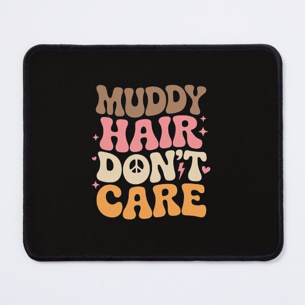 Item preview, Muddy Hair Don't Care Mud Run Women Muddy Race Running designed and sold by portcrysral.
