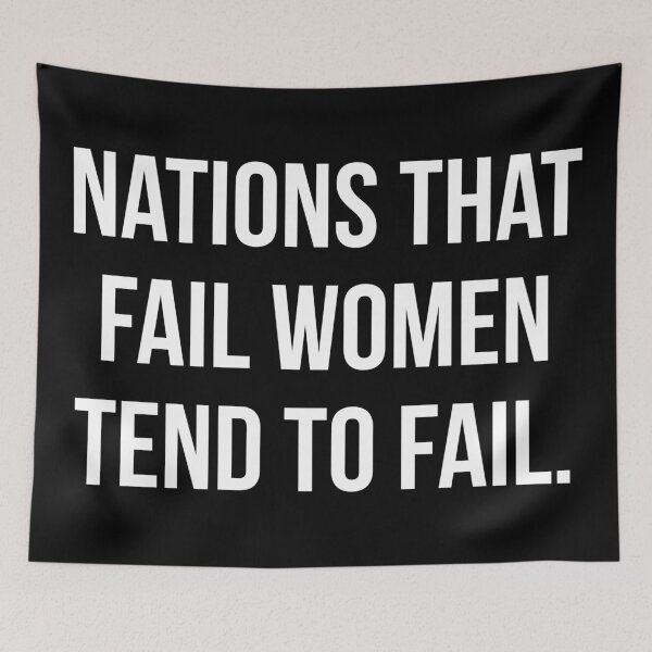 Item preview, Nations that fail women tend to fail.  designed and sold by Rachel the Artist .