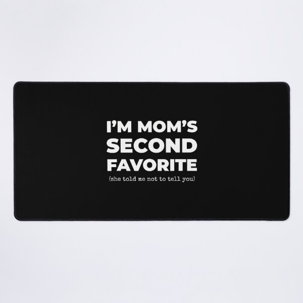 Item preview, Second Favorite Son Daughter Funny I'M Mom'S Second Favorite designed and sold by DesireeAngela1.