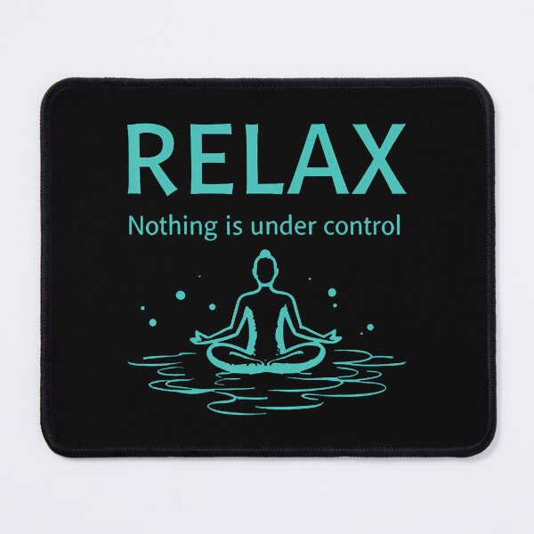 Item preview, Relax Nothing Is Under Control Yoga Mindfulness designed and sold by DollieMichele.