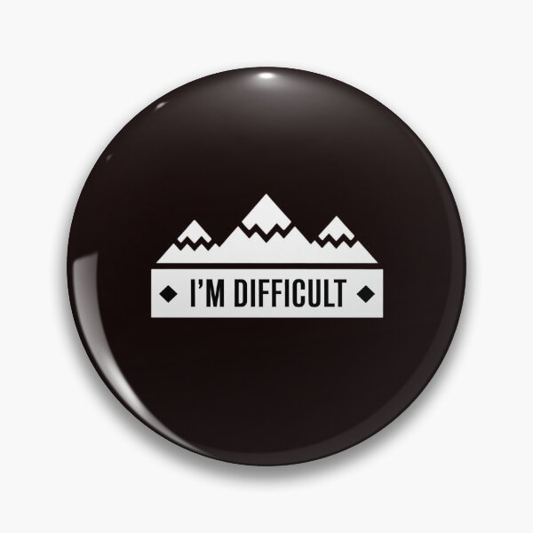 Item preview, I'm Difficult Snowboard Ski Run Circle Mountain Sign designed and sold by hettingerchaim.