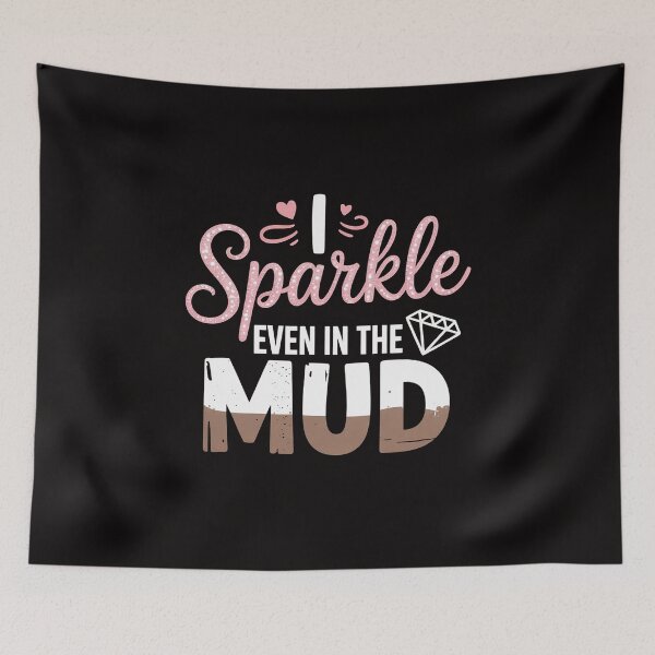 Item preview, I Sparkle Even in Mud Run Team Princess Mudding Gift designed and sold by ForestMmost.