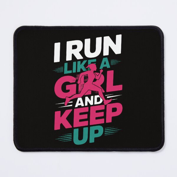 Item preview, I Run Like A Girl Try And Keep Up For Cool Girls designed and sold by ForestMmost.