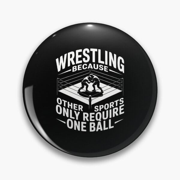 Item preview, Wrestling Because Other Sports Require One Ball designed and sold by PatriciaKelsey.
