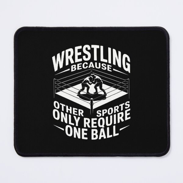 Item preview, Wrestling Because Other Sports Require One Ball designed and sold by PatriciaKelsey.