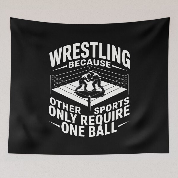Item preview, Wrestling Because Other Sports Require One Ball designed and sold by PatriciaKelsey.
