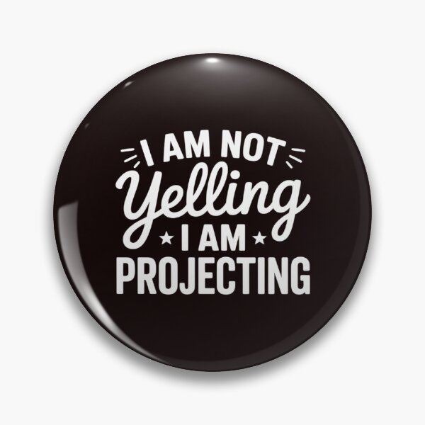 Item preview, I Am Not Yelling I Am Projecting - Actor Actress Theatre designed and sold by hettingerchaim.