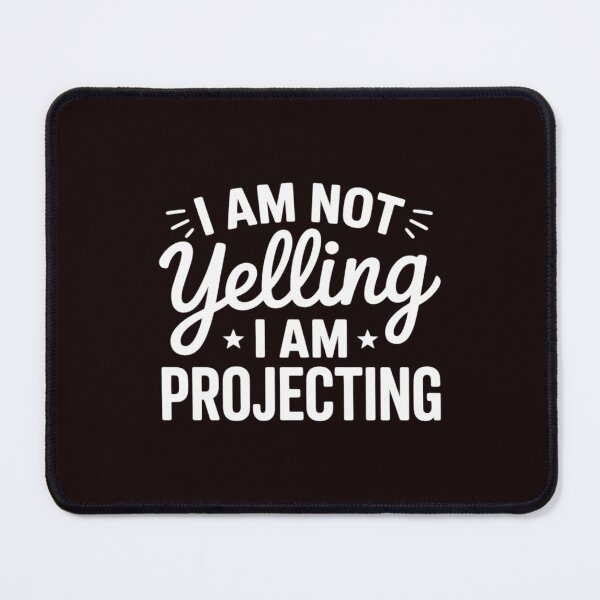Item preview, I Am Not Yelling I Am Projecting - Actor Actress Theatre designed and sold by hettingerchaim.