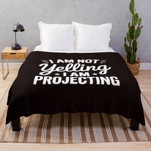 Item preview, I Am Not Yelling I Am Projecting - Actor Actress Theatre designed and sold by hettingerchaim.