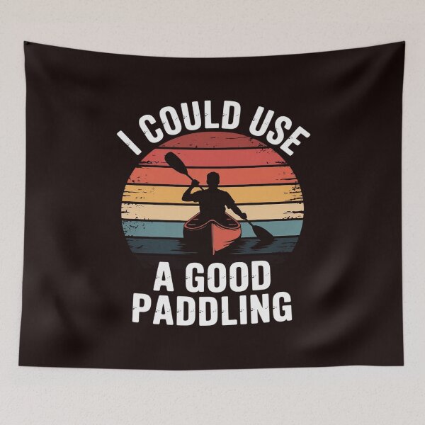 Item preview, I Could Use A Good Paddling  Kayak designed and sold by hettingerchaim.