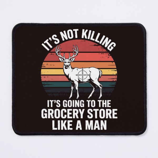 Item preview, Hunting Saying Deer Hunter I Grocery Store designed and sold by hettingerchaim.