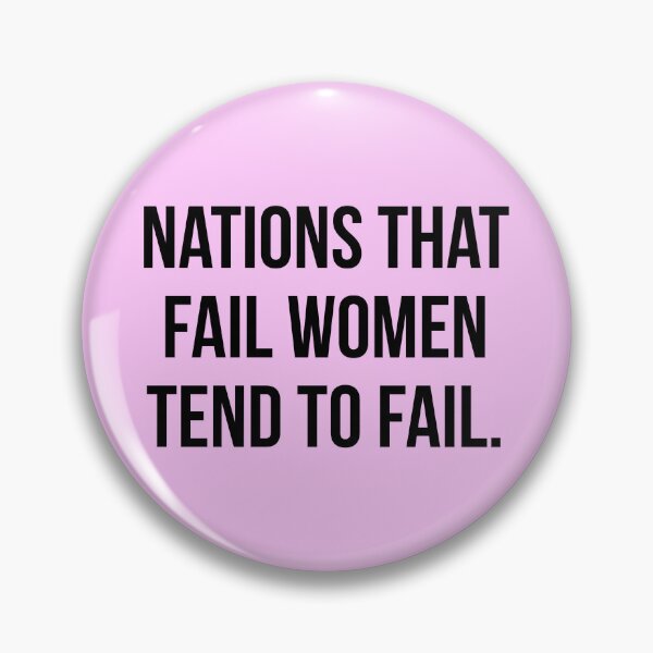Item preview, Nations that fail women tend to fail.  designed and sold by Rachel the Artist .