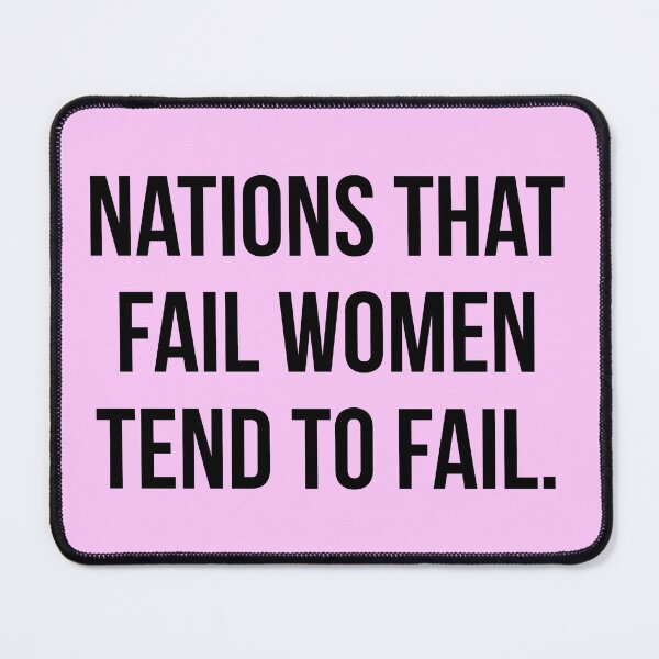 Item preview, Nations that fail women tend to fail. designed and sold by Rachel the Artist .