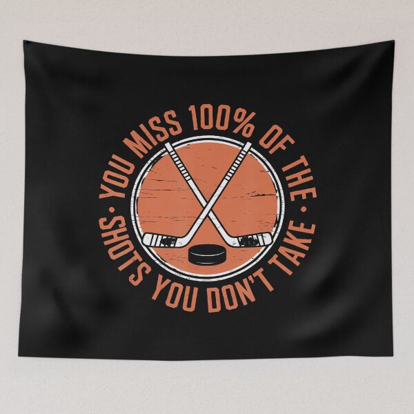 Item preview, You Miss 100 Percent Of The Shots You Dont Take Hockey Life designed and sold by SelmaBonnie.