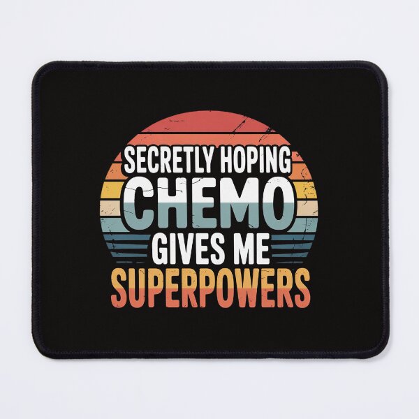 Item preview, Secretly Hoping Chemo Gives Me Superpowers designed and sold by ForestMmost.