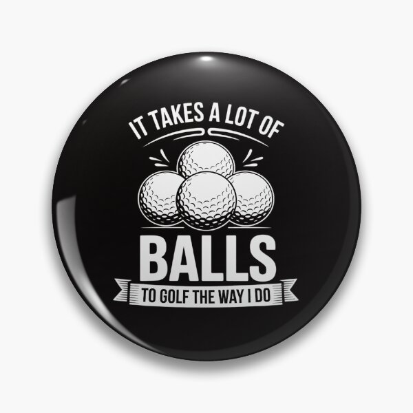 Item preview, Nice Gift For Golfers It Takes Balls Cool Saying designed and sold by ForestMmost.