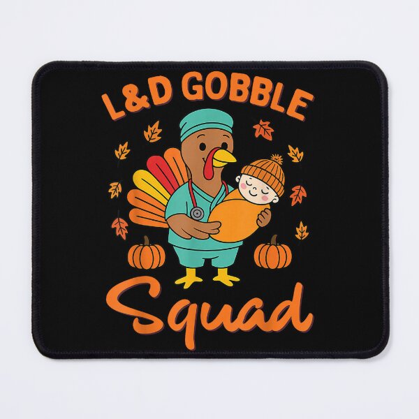 Item preview, Gobble Squad: Labor & Delivery Thanksgiving designed and sold by Sation8547.