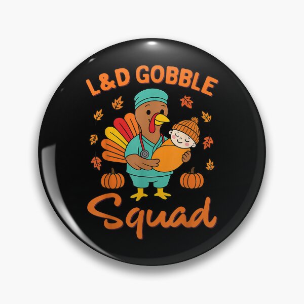 Item preview, Gobble Squad: Labor & Delivery Thanksgiving designed and sold by Sation8547.