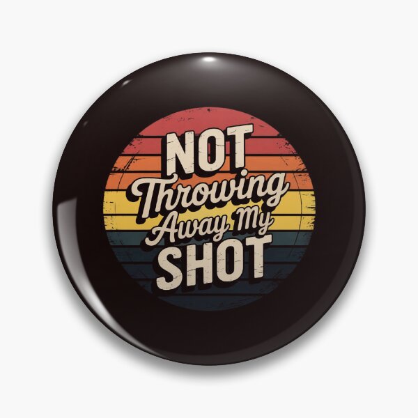 Item preview, Not Throwing My Shot Away Historic Hamilton Quote designed and sold by hettingerchaim.