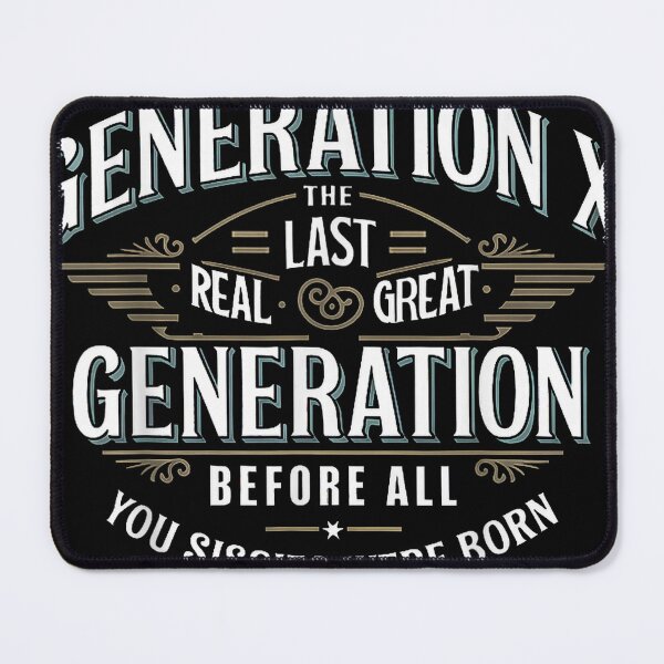 Item preview, Gen X: Last Real Great Generation designed and sold by Sation8547.