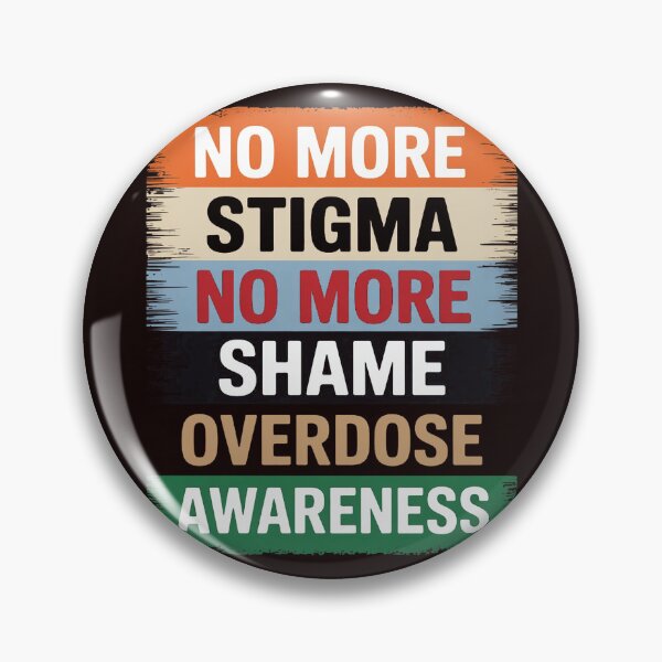 Item preview, No More Stigma No More Shame Overdose Awareness designed and sold by hettingerchaim.