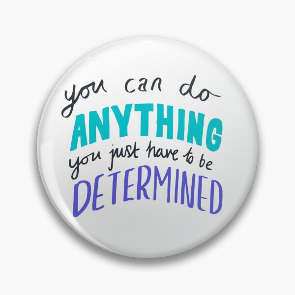 Item preview, You Can Do Anything You Just Have To Be Determined designed and sold by BabyWhite.