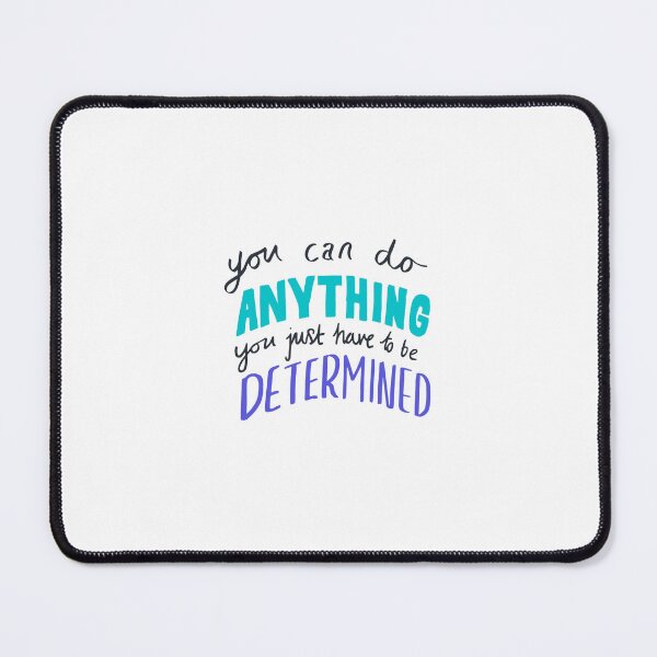 Item preview, You Can Do Anything You Just Have To Be Determined designed and sold by BabyWhite.