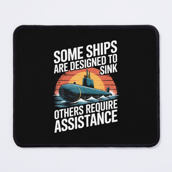 Item preview, Some Ships Are Designed To Sink Others Require Assistance designed and sold by DeannaAntoin.