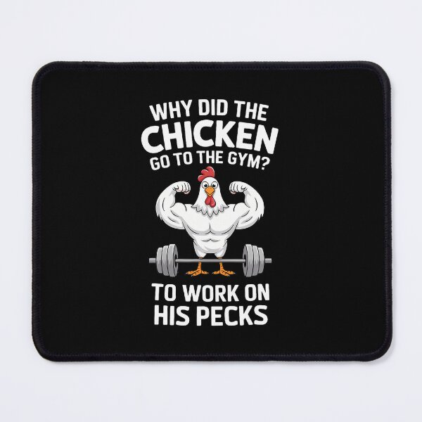 Item preview, Why Did The Chicken Go To The Gym To Work On His Pecks designed and sold by DeannaAntoin.