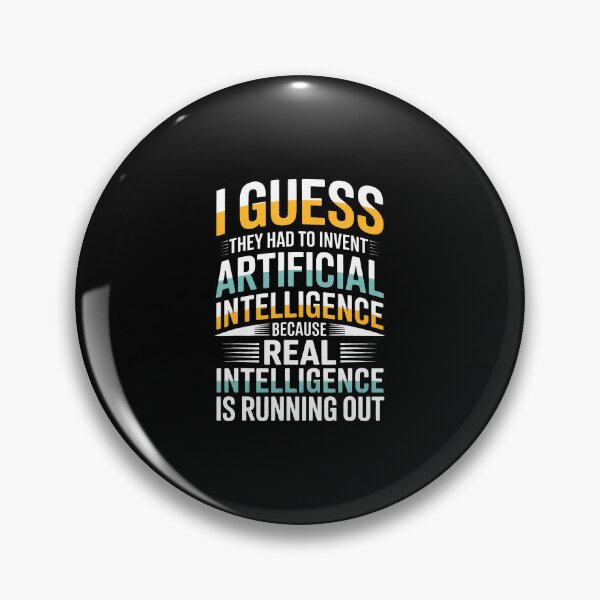Item preview, I Guess They Had To Invent Artificial Intelligence Because designed and sold by DonnieJennie.