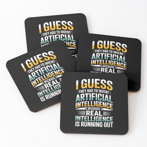 Item preview, I Guess They Had To Invent Artificial Intelligence Because designed and sold by DonnieJennie.