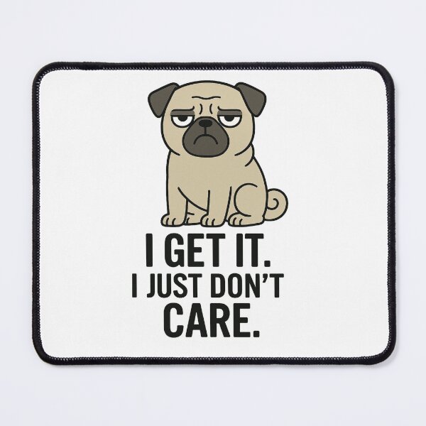 Artikelvorschau, Funny Pug – “I Get It. I Just Don’t Care.” | Sarcastic Dog Quote entworfen und verkauft von WerkstattWitz.
