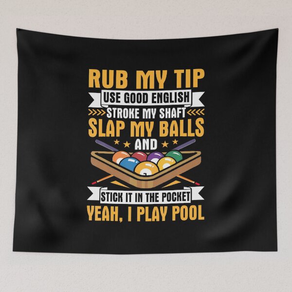 Item preview, I Pool Billiards Puns Rub My Tip Stroke My Shaft Gift designed and sold by DonnieJennie.