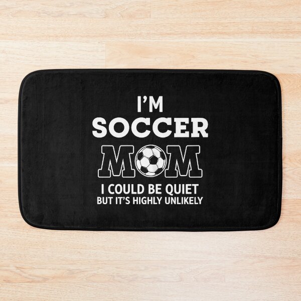 Item preview, I'M Soccer Mom I Could Be Quiet But It'S Highly Unlikely designed and sold by TaraLiliana.