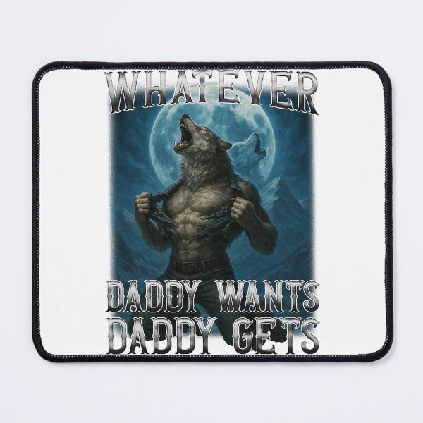Item preview, Funny Whatever Daddy Wants Daddy Gets designed and sold by KellyHauskins09.