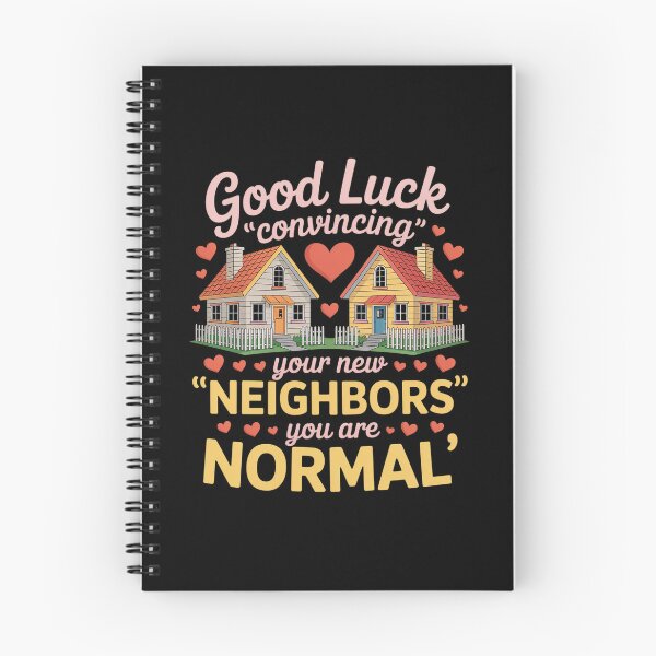 Item preview, Good Luck Convincing Your New Neighbors You Are Normal Movin designed and sold by VasilisLamArt.