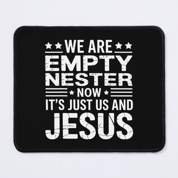 Item preview, Us And Jesus Parenting Empty Nester Parents Empty Nest designed and sold by KristinTara.